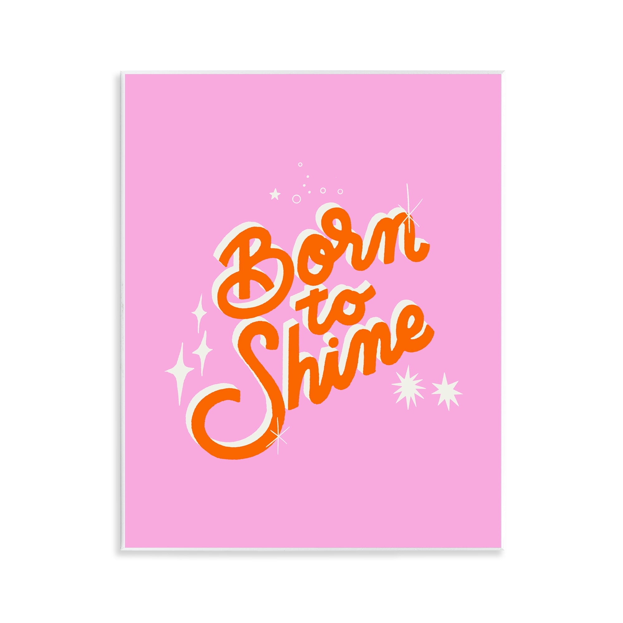 Stupell Industries Born To Shine on Pink Wall Plaque Art, design by Indira Prieto | IndySign