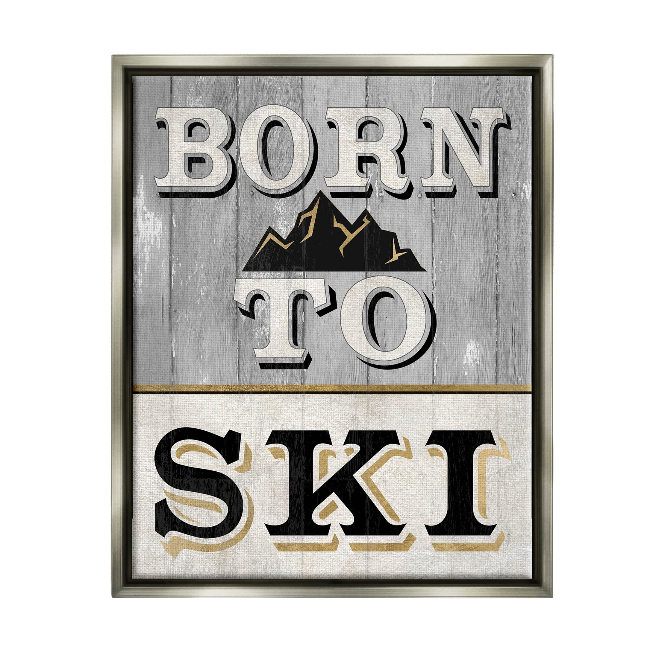 Stupell Industries Born To Ski Mountain Sign Graphic Art Luster Gray Floating Framed Canvas Print Wall Art, Design by Livi Finn