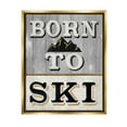 thumbnail image 1 of Stupell Industries Born To Ski Mountain Sign Graphic Art Metallic Gold Floating Framed Canvas Print Wall Art, Design by Livi Finn, 1 of 6