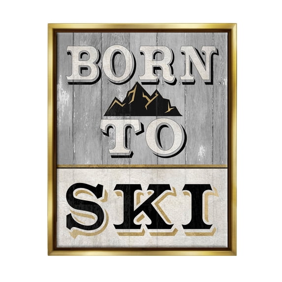Stupell Industries Born To Ski Mountain Sign Graphic Art Metallic Gold Floating Framed Canvas Print Wall Art, Design by Livi Finn