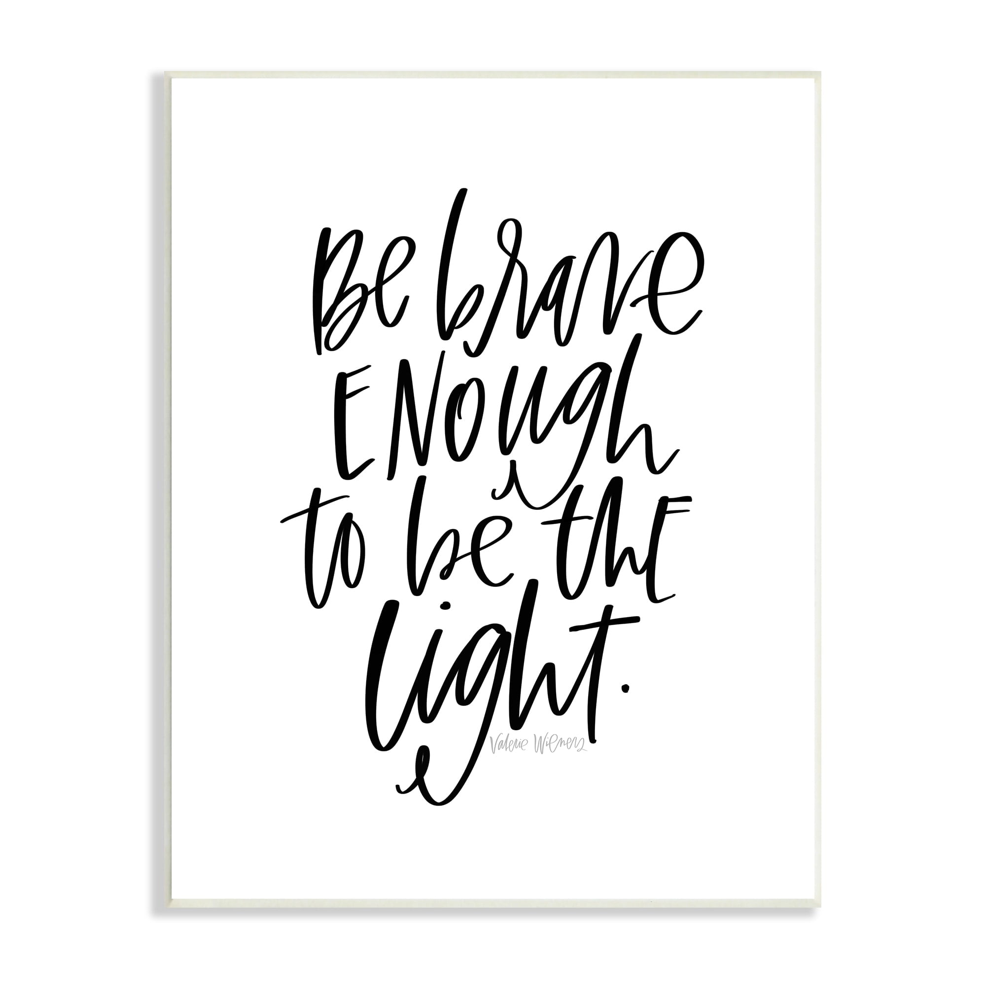 Stupell Industries Brave Enough Calligraphy Minimalistic White Design, 10 x 15, Design by Valerie Wieners