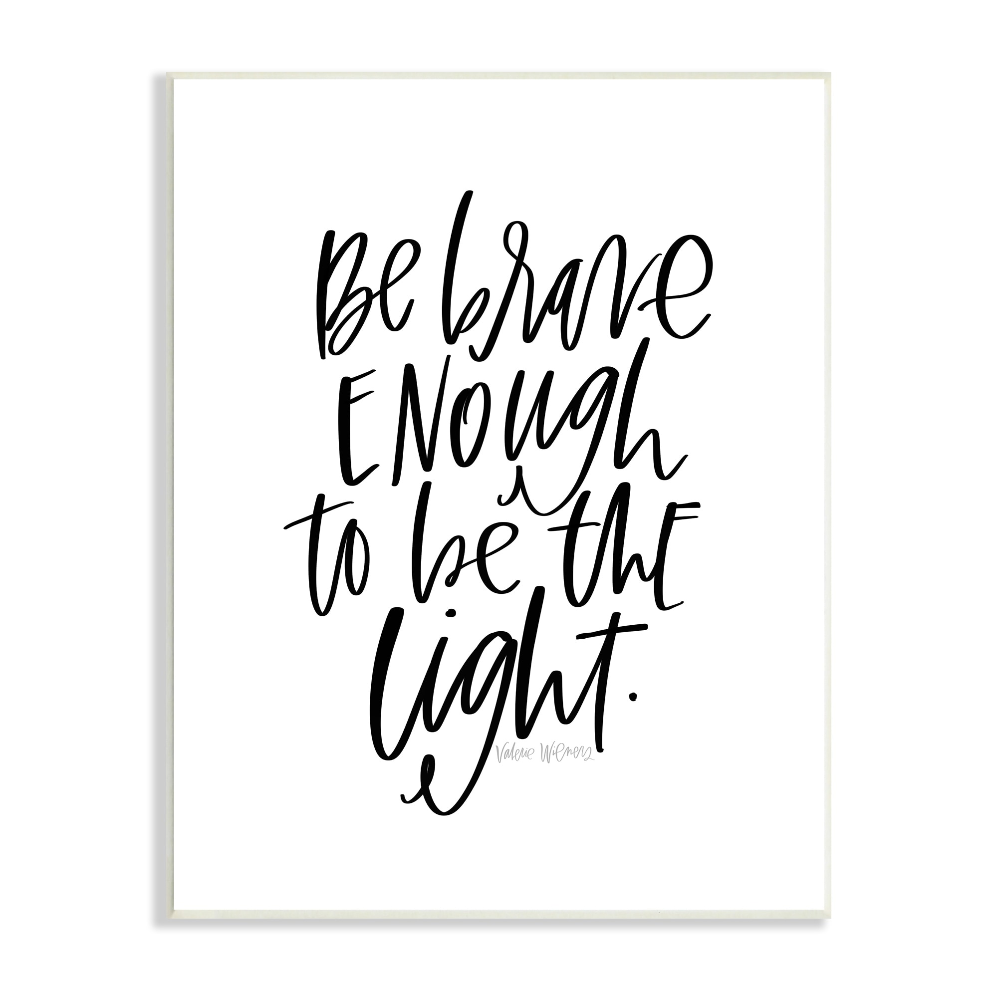 Stupell Industries Brave Enough Calligraphy Minimalistic White Design, 13 x 19, Design by Valerie Wieners