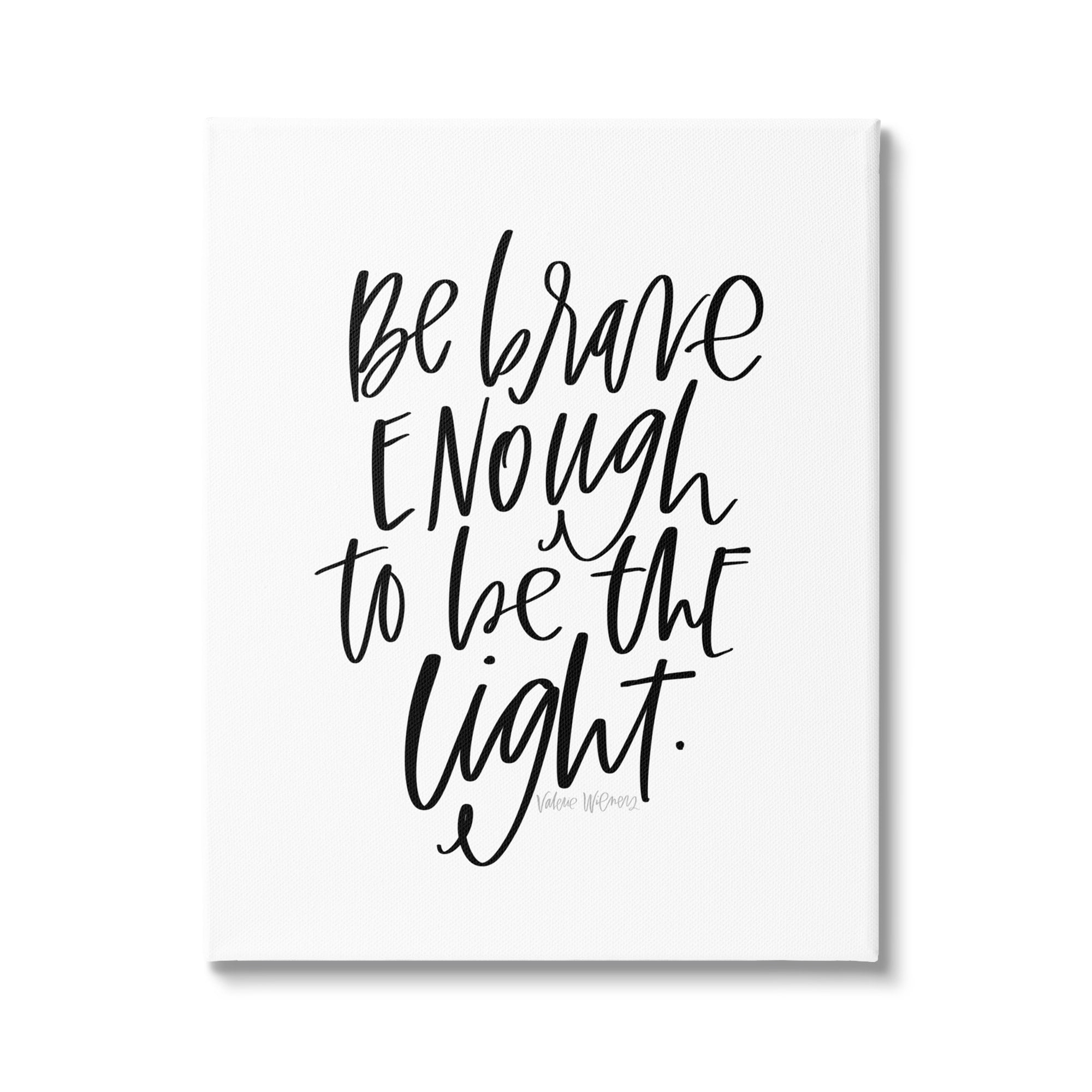 Stupell Industries Brave Enough Calligraphy Minimalistic White Design, 30 x 40, Design by Valerie Wieners