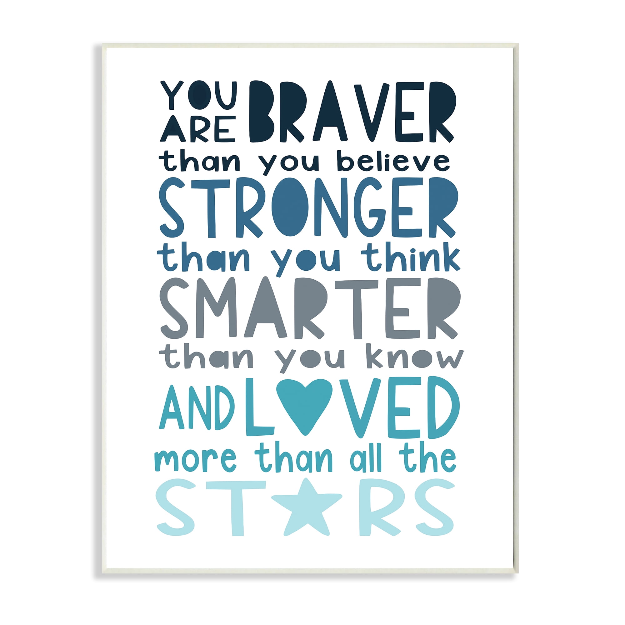Stupell Industries Braver Stronger Smarter and Love Phrase Blue Typography,13 x 19,Designed by Elizabeth Tyndall