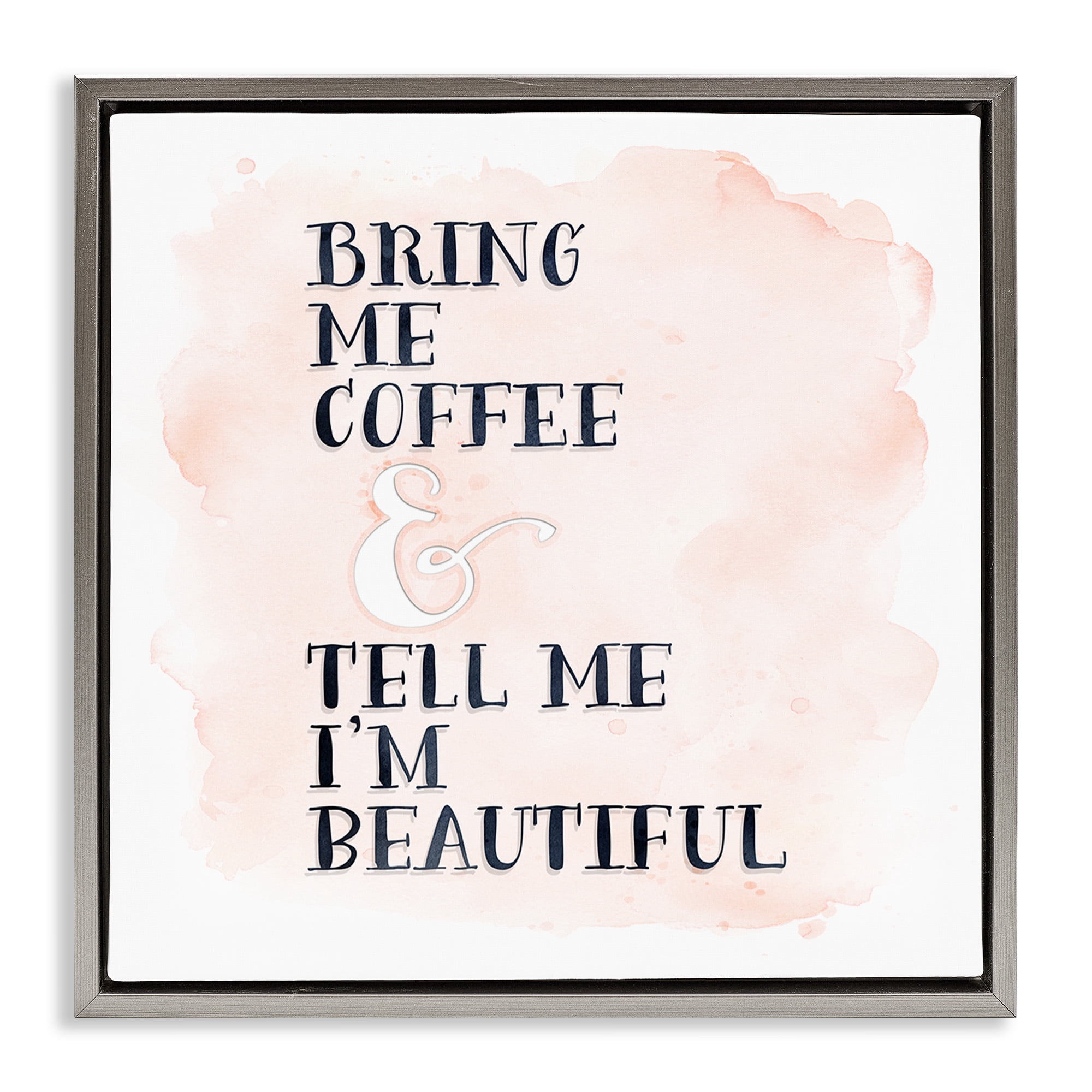 Stupell Industries Bring Me Coffee Romantic Phrase Typography Painting Gray Floater Framed Canvas Art Print Wall Art, 18 x 18