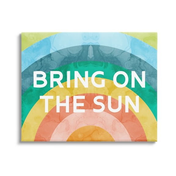 Stupell Industries Bring On The Sun Typography Rainbow Watercolor Detail Graphic Art Gallery Wrapped Canvas Print Wall Art, Design by Daphne Polselli