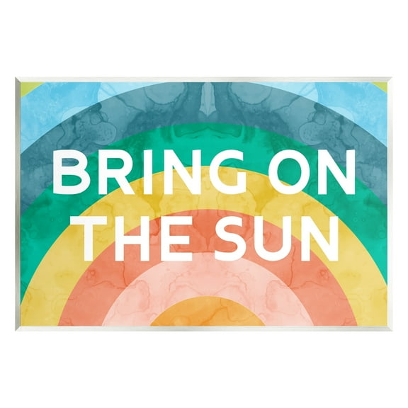 Stupell Industries Bring On The Sun Typography Rainbow Watercolor Detail Graphic Art Unframed Art Print Wall Art, Design by Daphne Polselli