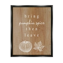 Stupell Industries Bring Pumpkin Spice Then Leave Graphic Art Jet Black Floating Framed Canvas Print Wall Art, Design by Lil' Rue