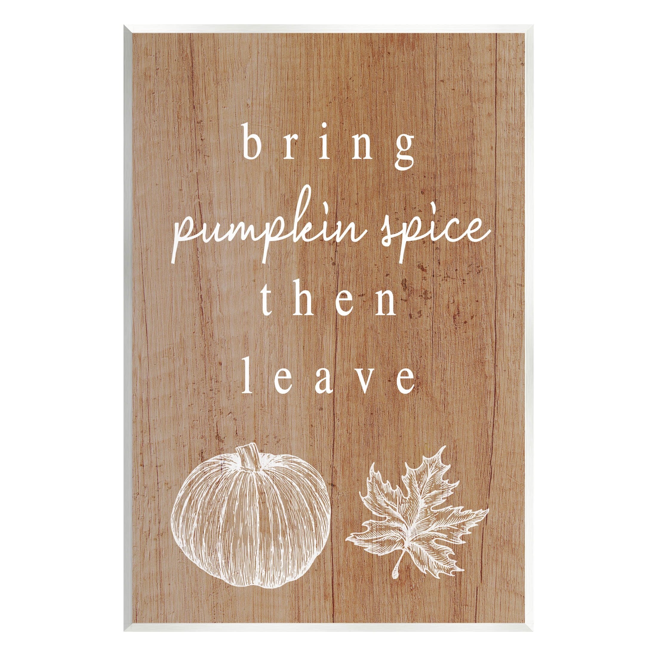 Stupell Industries Bring Pumpkin Spice Then Leave Graphic Art Unframed Art Print Wall Art, Design by Lil' Rue