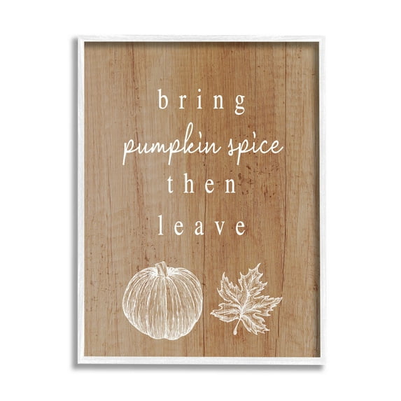 Stupell Industries Bring Pumpkin Spice Then Leave Graphic Art White Framed Art Print Wall Art, Design by Lil' Rue