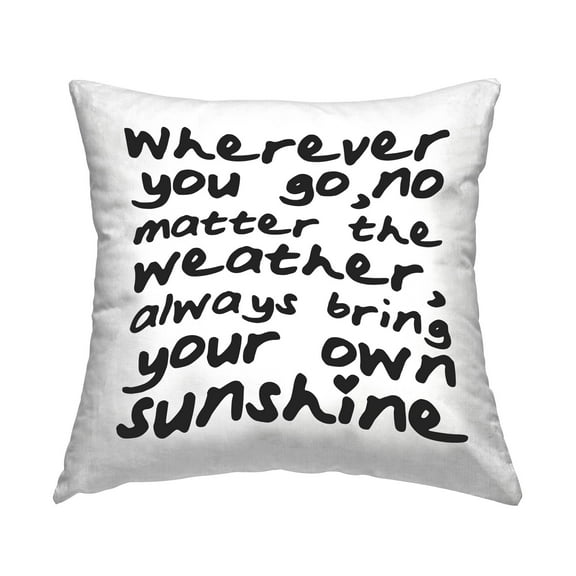 Stupell Industries Bring Your Own Sunshine Phrase Printed Throw Pillow Design by lulusimonSTUDIO