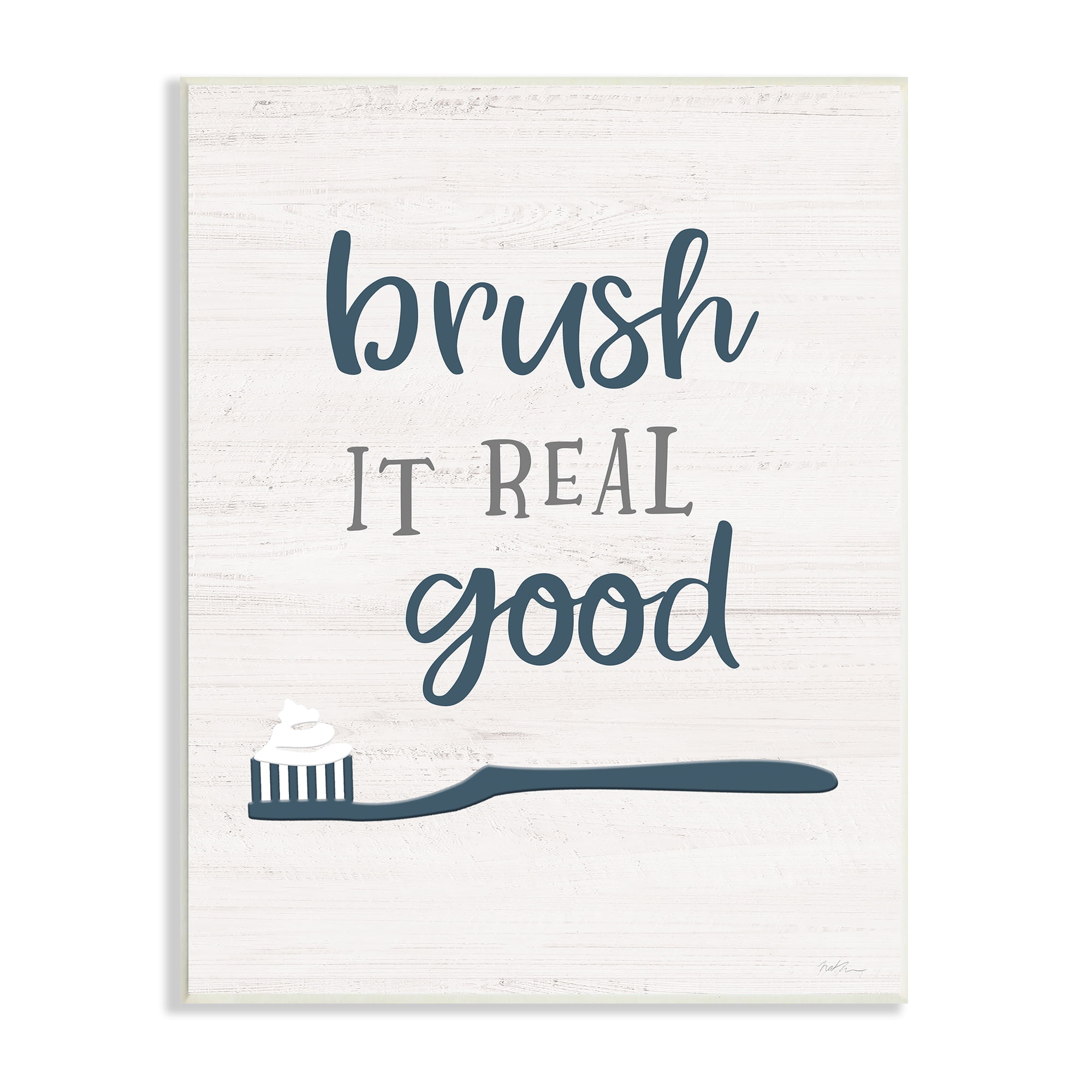 Stupell Industries Brush It Real Good Phrase Dental Hygiene Humor Typography Painting Unframed Art Print Wall Art, 10 x 15