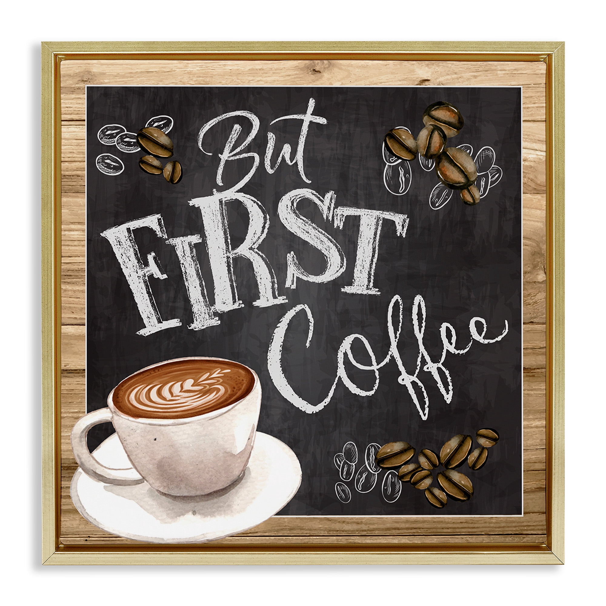 Stupell Industries But First Coffee Chalkboard Food & Beverage Painting Gold Floater Framed Canvas Art Print Wall Art, 25 x 25