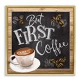 Stupell Industries But First Coffee Chalkboard Food & Beverage Painting