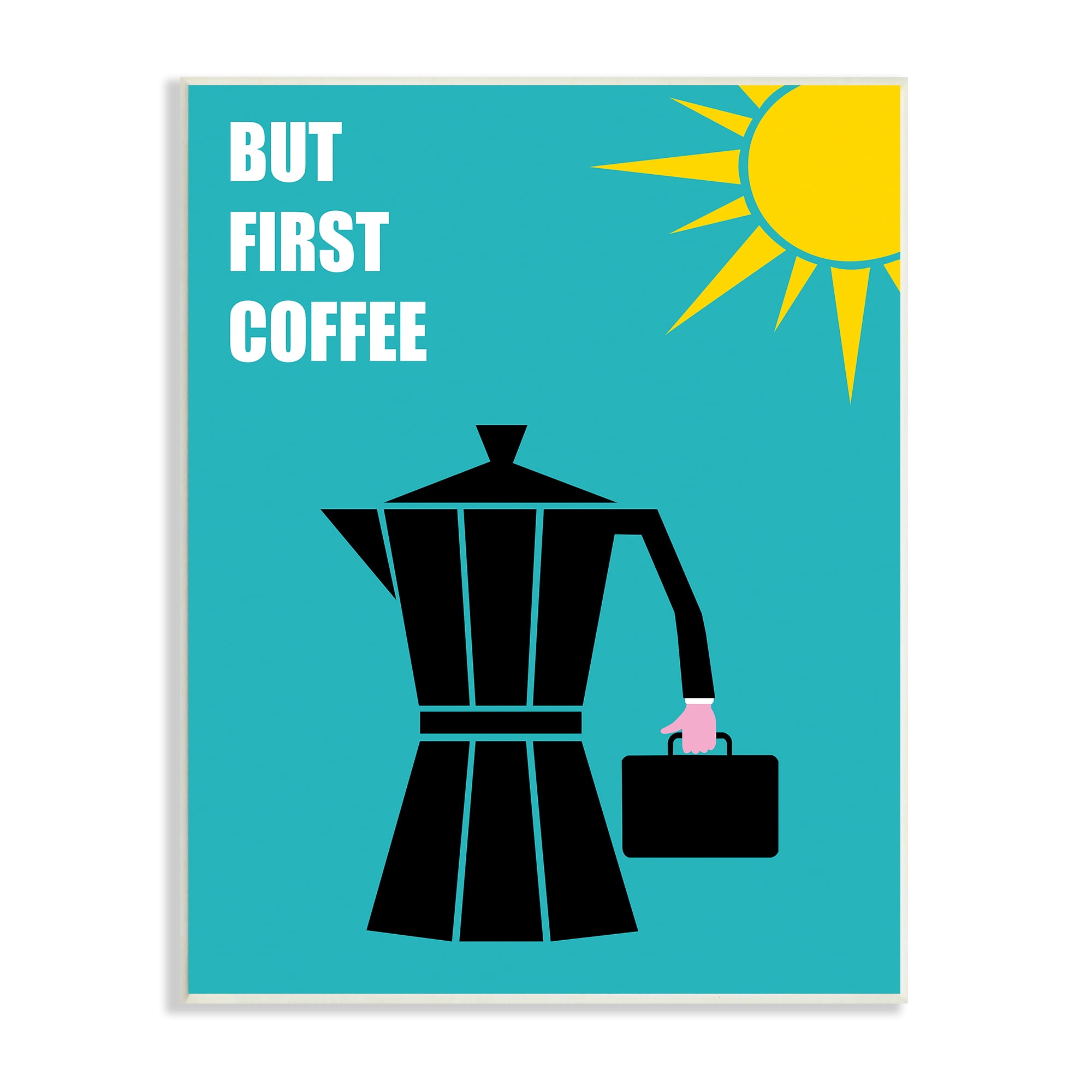 Stupell Industries But First Coffee Phrase Morning Sun Business Espresso Food & Beverage Painting Unframed Art Print Wall Art, 13 x 19