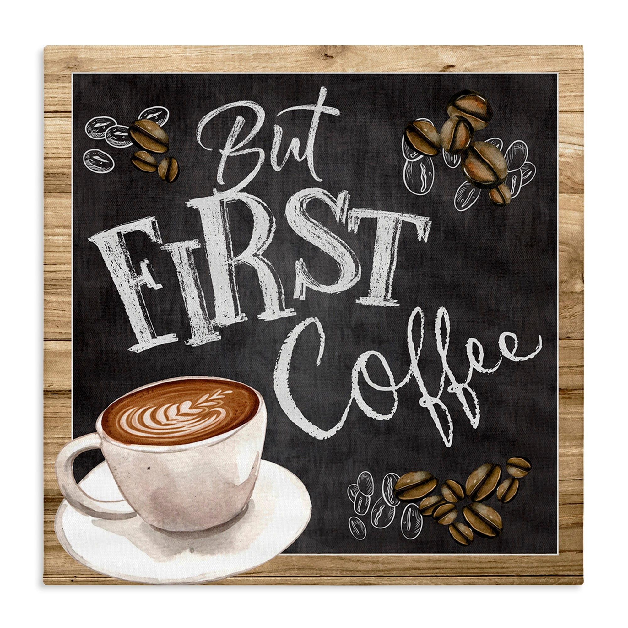 Stupell Industries But First Coffee Typography Chalkboard Latte Beans Canvas Wall Art, 30 x 30, Design by ND Art