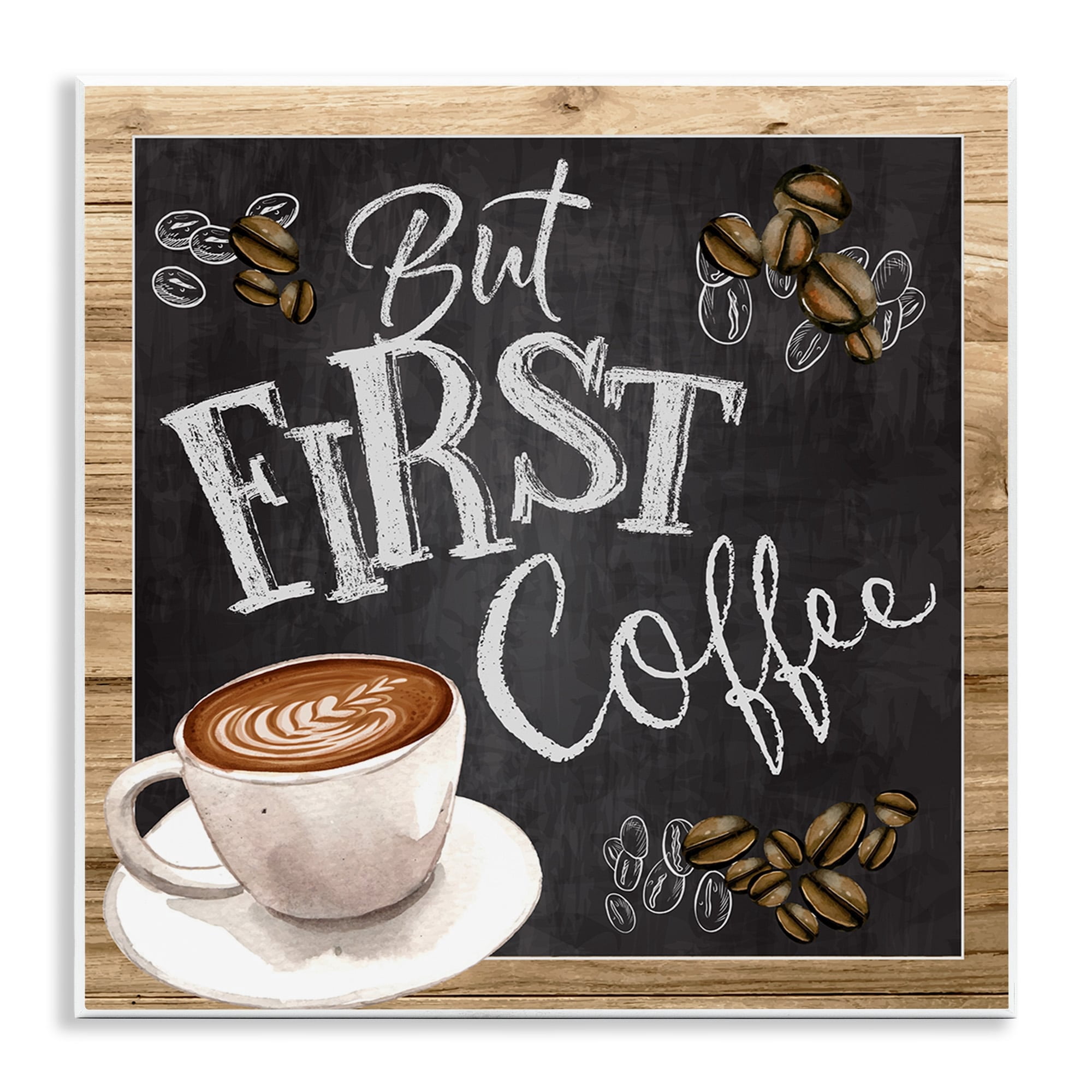 Stupell Industries But First Coffee Typography Chalkboard Latte Beans Wood Wall Art, 12 x 12, Design by ND Art