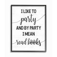thumbnail image 1 of Stupell Industries By Party I Mean Read Books Motivational Phrase Designed by Daphne Polselli, 1 of 8