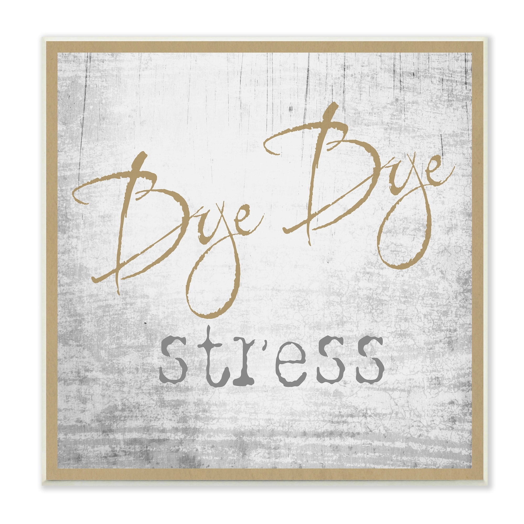 Stupell Industries Bye Stress Rustic Distressed Birch Pattern Border Graphic Art Unframed Art Print Wall Art, Design by Graffitee Studios