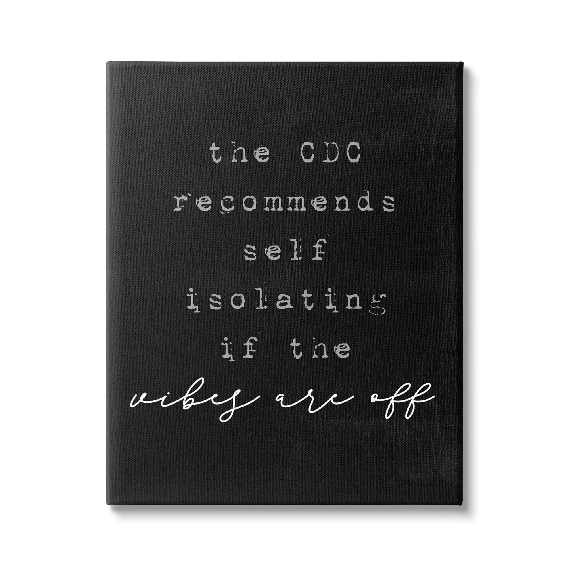 Stupell Industries CDC Recommends Self Isolating if Vibes Off Funny Phrase Novelty Painting Gallery-Wrapped Canvas Print Wall Art, 30 x 40, Design by Lil' Rue