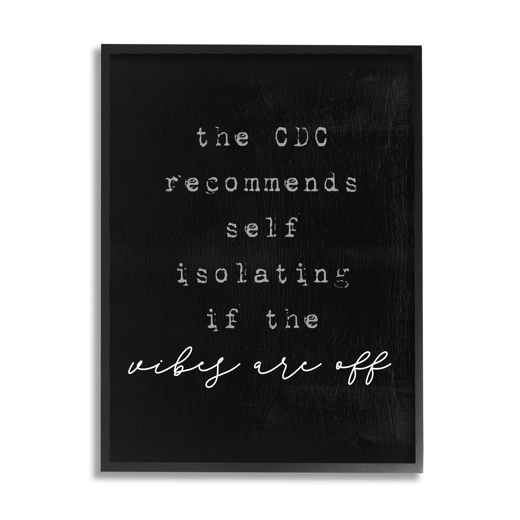 Stupell Industries CDC Recommends Self Isolating if Vibes Off Funny Phrase, 24 x 30, Design by Lil' Rue