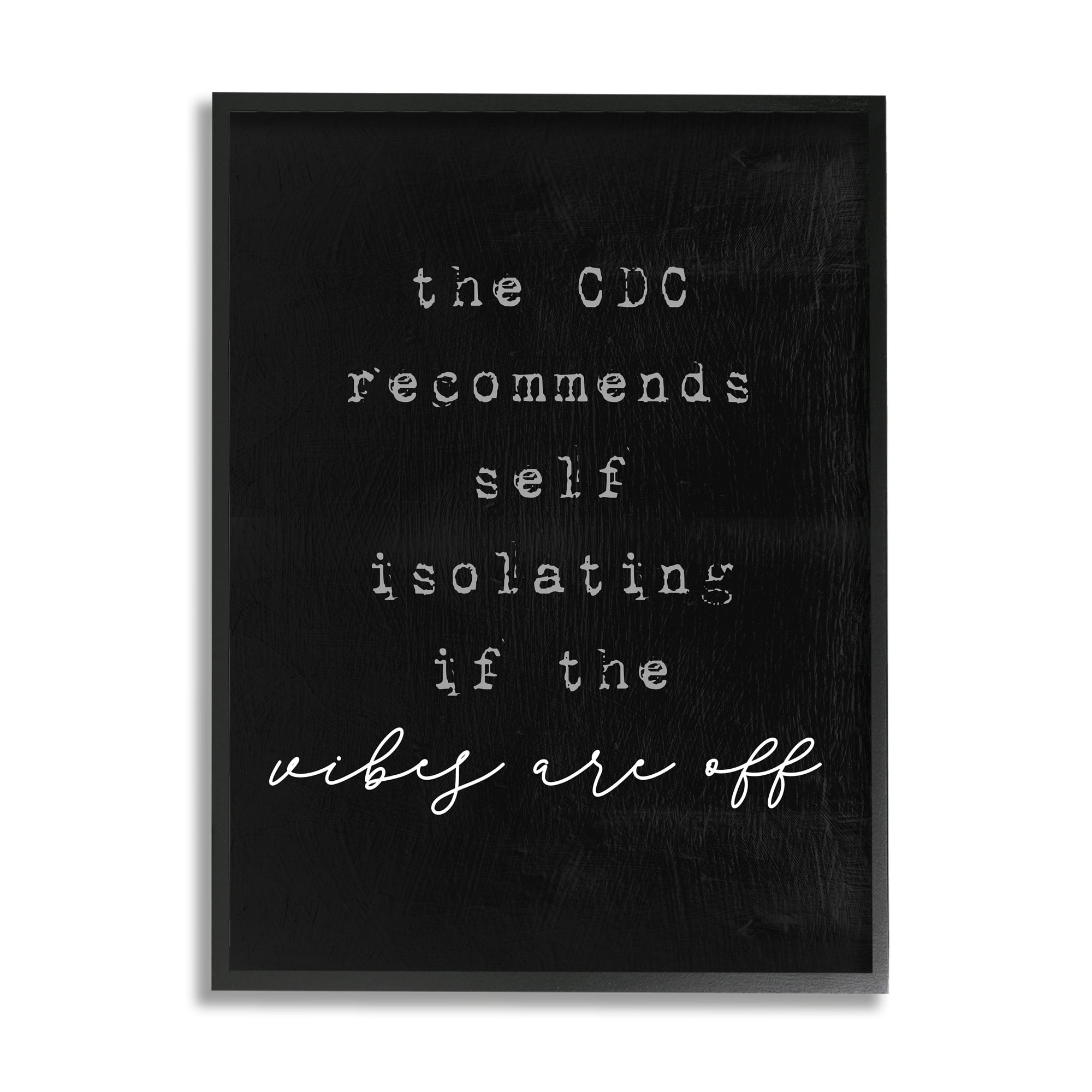 Stupell Industries CDC Recommends Self Isolating if Vibes Off Funny Phrase Graphic Art Black Framed Art Print Wall Art, 11x14, by Lil' Rue