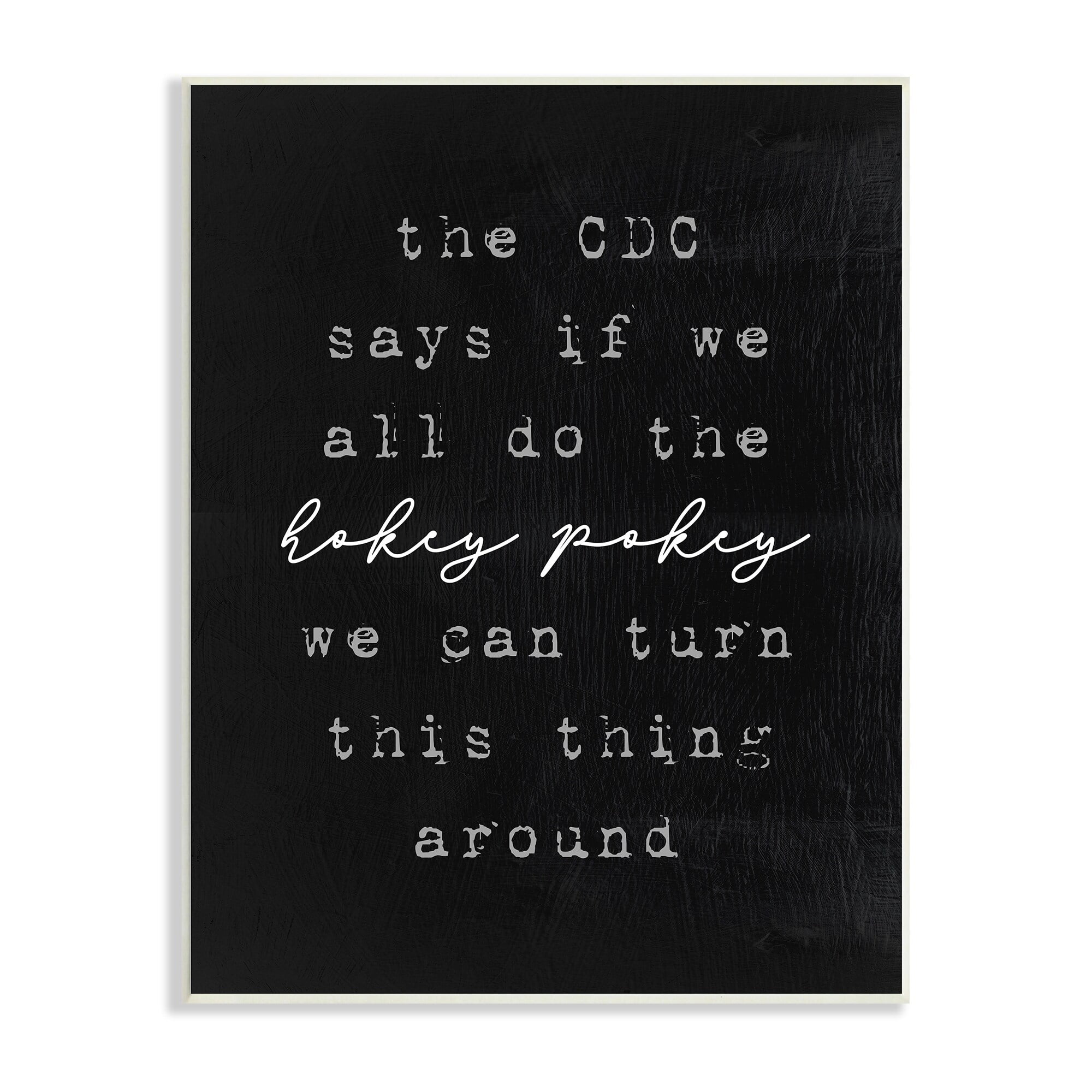 Stupell Industries CDC Says Do Hokey Pokey to Turn Around Funny Phrase, 13 x 19, Design by Lil' Rue
