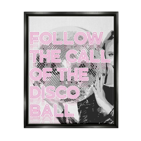 Stupell Industries Call Of The Disco Ball Phrase Beauty & Fashion Painting Black Floater Framed Art Print Wall Art