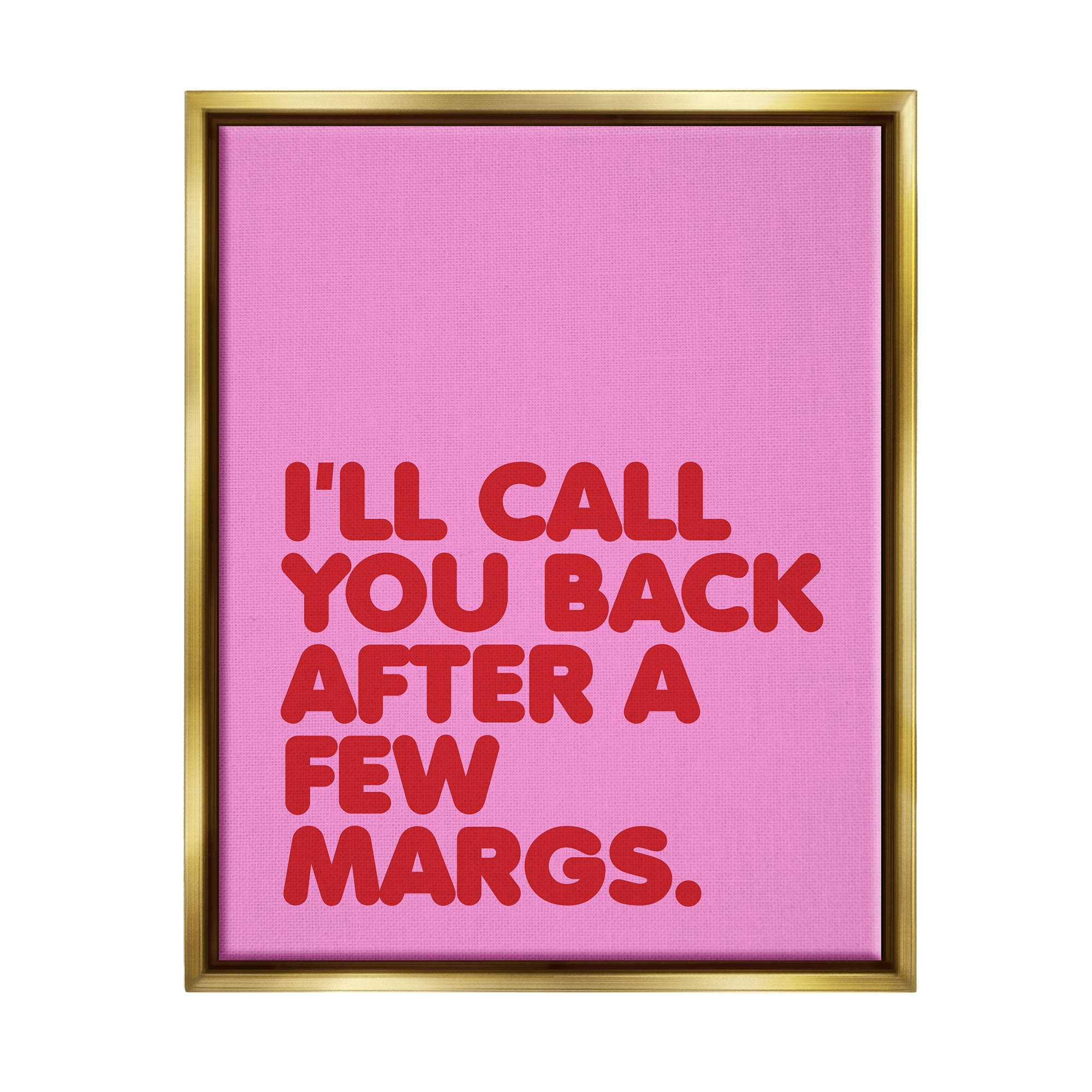 Stupell Industries Call You Back Funny Phrase Inspirational Painting Gold Floater Framed Canvas Art Print Wall Art, 17 x 21