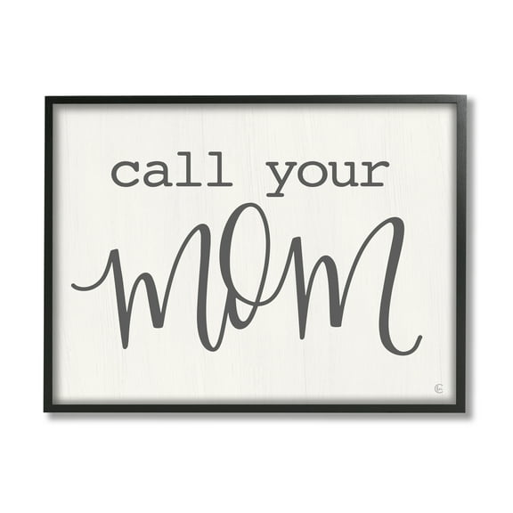 Stupell Industries Call Your Mom Encouraging Casual Typography Phrase Graphic Art Black Framed Art Print Wall Art, Design by Fearfully Made Creations