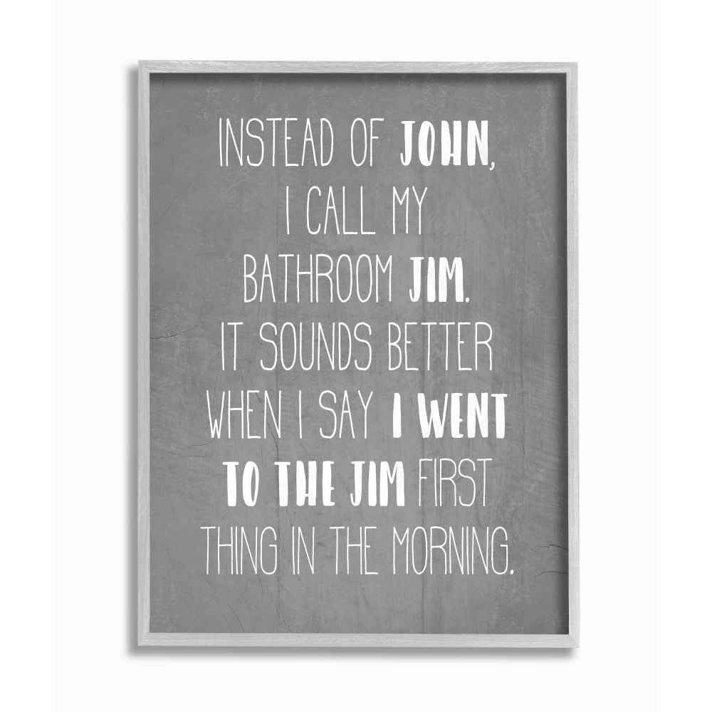 Stupell Industries Call the Bathroom Jim not John Quote Workout Humor Designed by Daphne Polselli