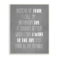 thumbnail image 1 of Stupell Industries Call the Bathroom Jim not John Quote Workout Humor Designed by Daphne Polselli, 1 of 6