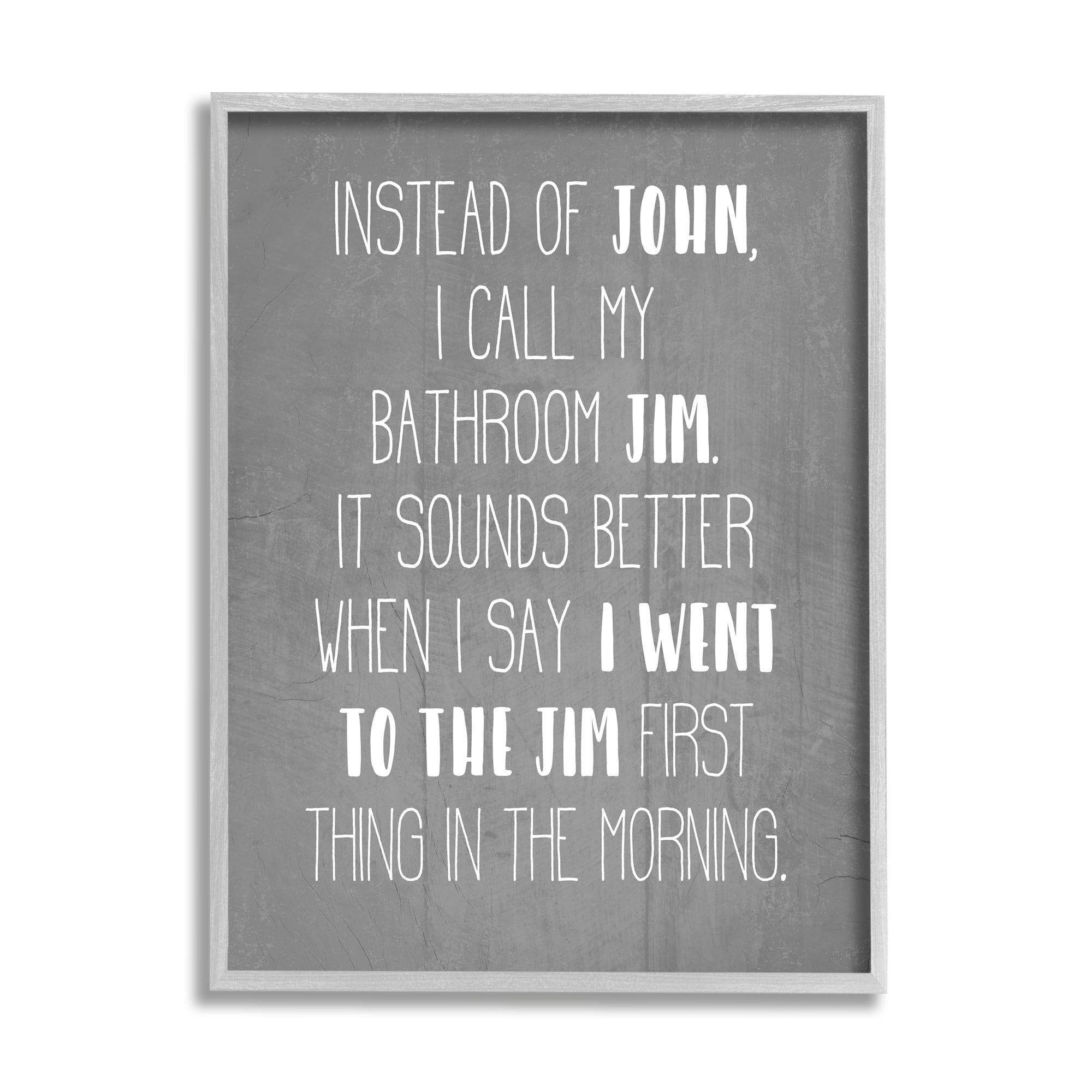 Stupell Industries Call the Bathroom Jim not John Quote Workout Humor Graphic Art Framed Art Print Wall Art, 24x30, By Daphne Polselli
