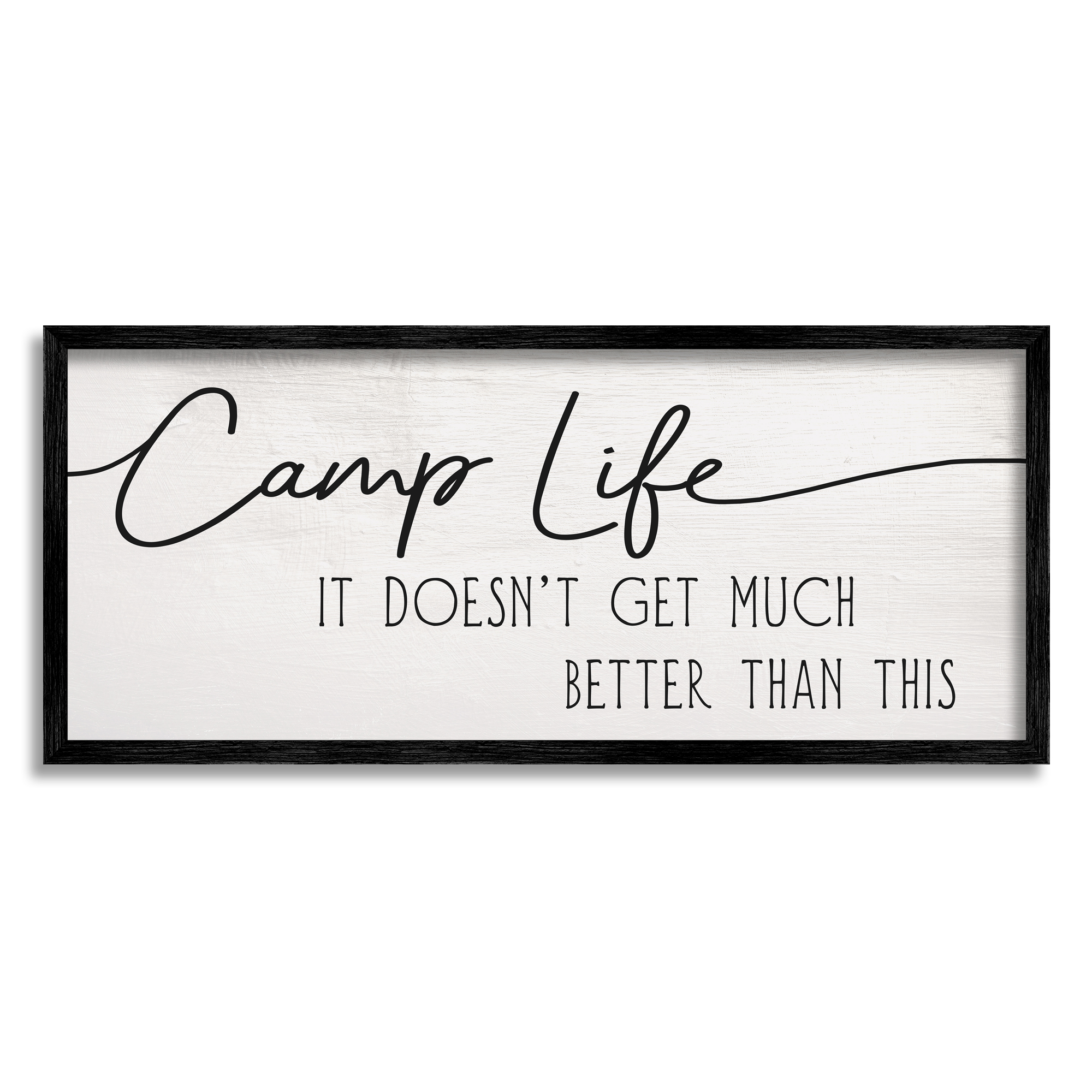 Stupell Industries Camp Life Doesn't Get Much Better Adventure Motivation Inspirational Painting Black Framed Art Print Wall Art, 10 x 24