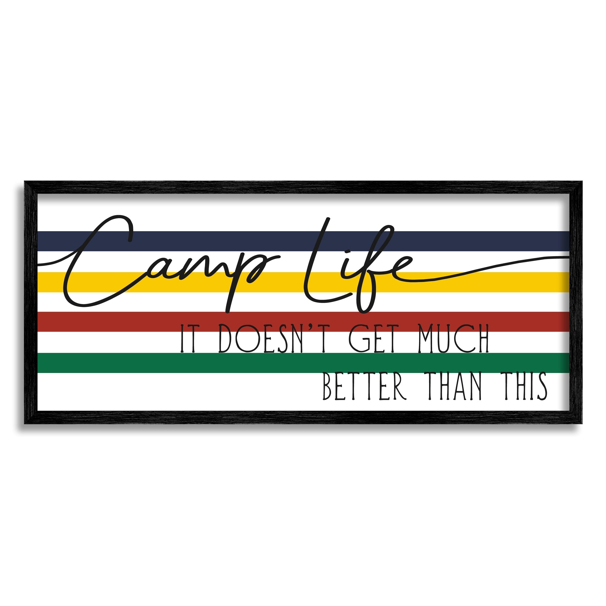 Stupell Industries Camp Life Doesn't Get Much Better Positivity Striped, 30 x 13, Design by Daphne Polselli