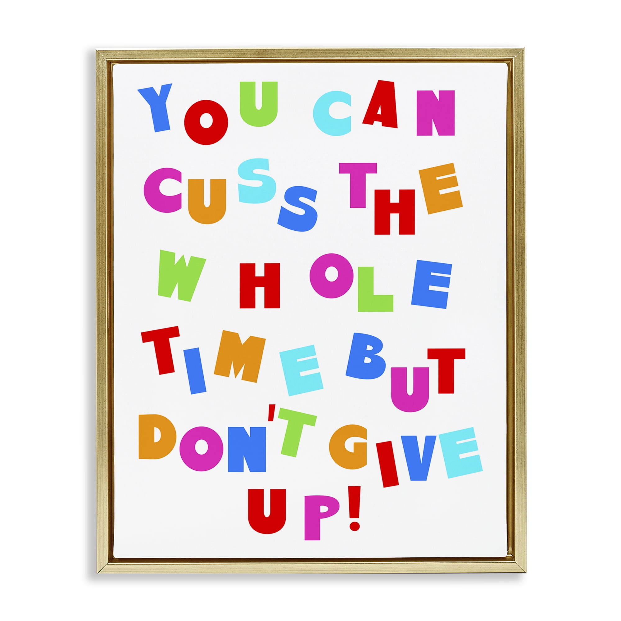 Stupell Industries Can Cuss But Don't Give Up Novelty & Humor Painting Gold Floater Framed Canvas Art Print Wall Art, 25 x 31
