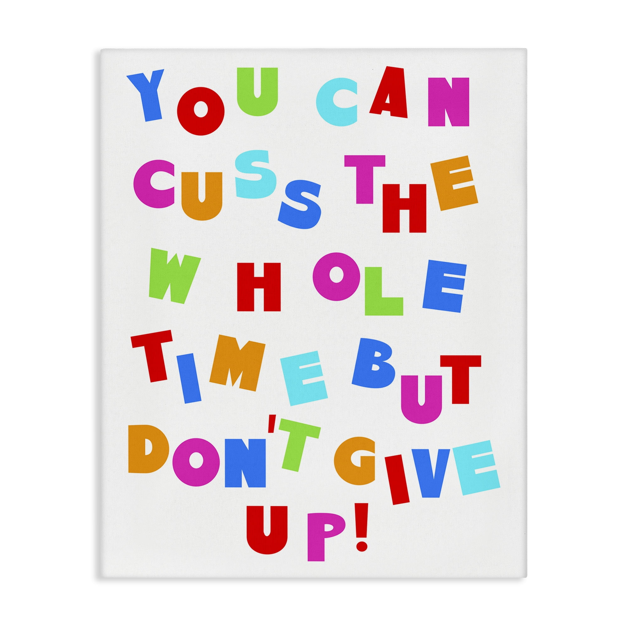 Stupell Industries Can Cuss But Don't Give Up Novelty & Humor Painting Wrapped Canvas Art Print Wall Art, 30 x 40