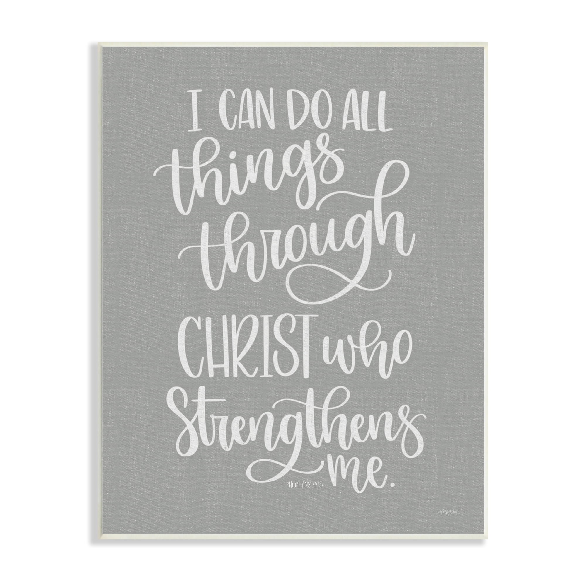 Stupell Industries Can Do All Things Through Christ Motivational Spiritual Phrase, 13 x 19, Design by Imperfect Dust