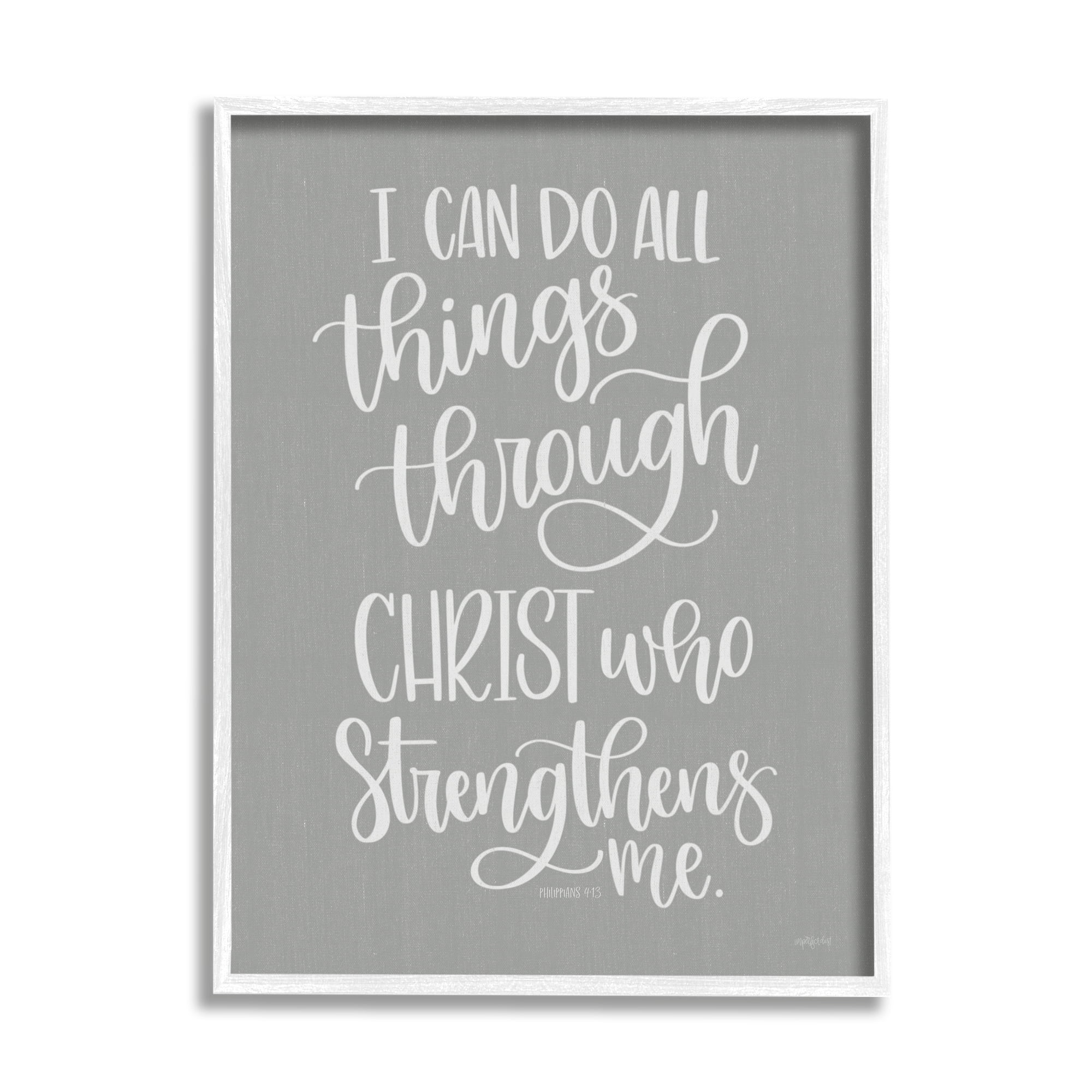 Stupell Industries Can Do All Things Through Christ Motivational Spiritual Phrase Graphic Art White Framed Art Print Wall Art, 11x14, by Imperfect Dust