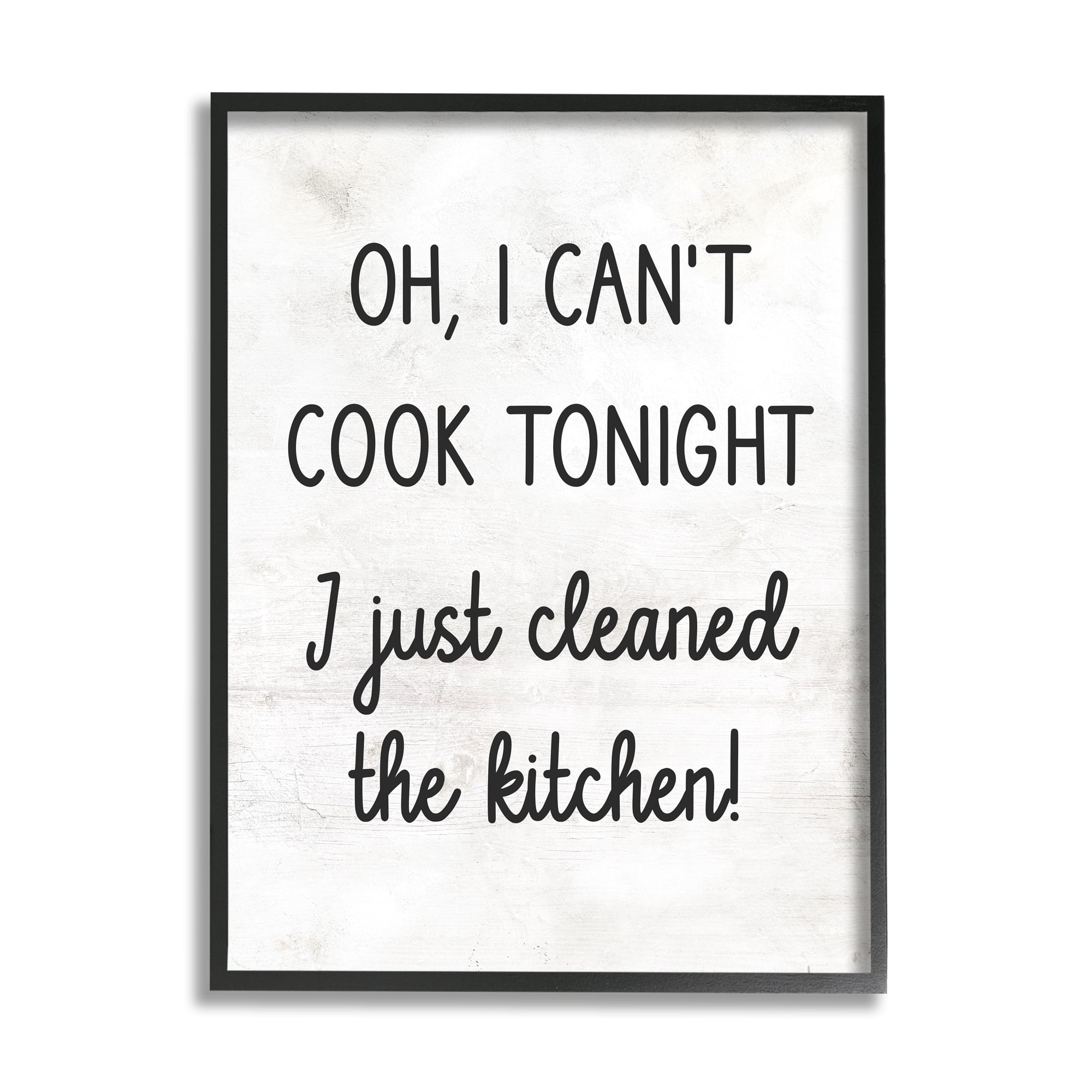 Stupell Industries Can't Cook Just Cleaned Food & Beverage Painting Black Framed Art Print Wall Art, 24 x 30