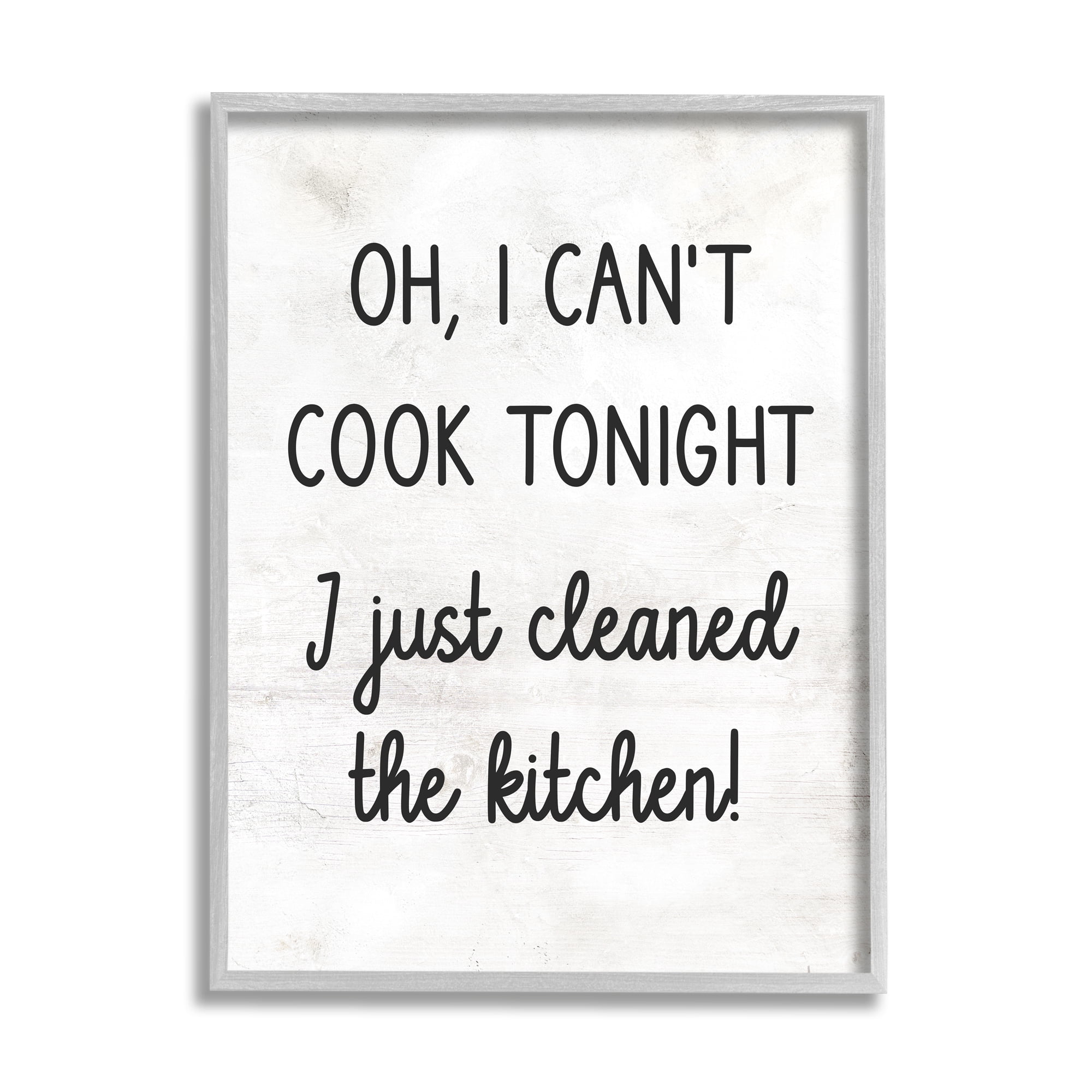 Stupell Industries Can't Cook Just Cleaned Food & Beverage Painting Gray Framed Art Print Wall Art, 16 x 20