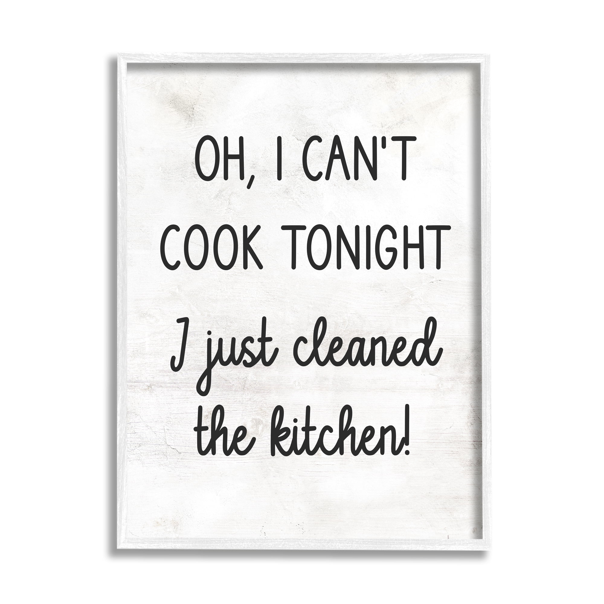 Stupell Industries Can't Cook Just Cleaned Food & Beverage Painting White Framed Art Print Wall Art, 24 x 30