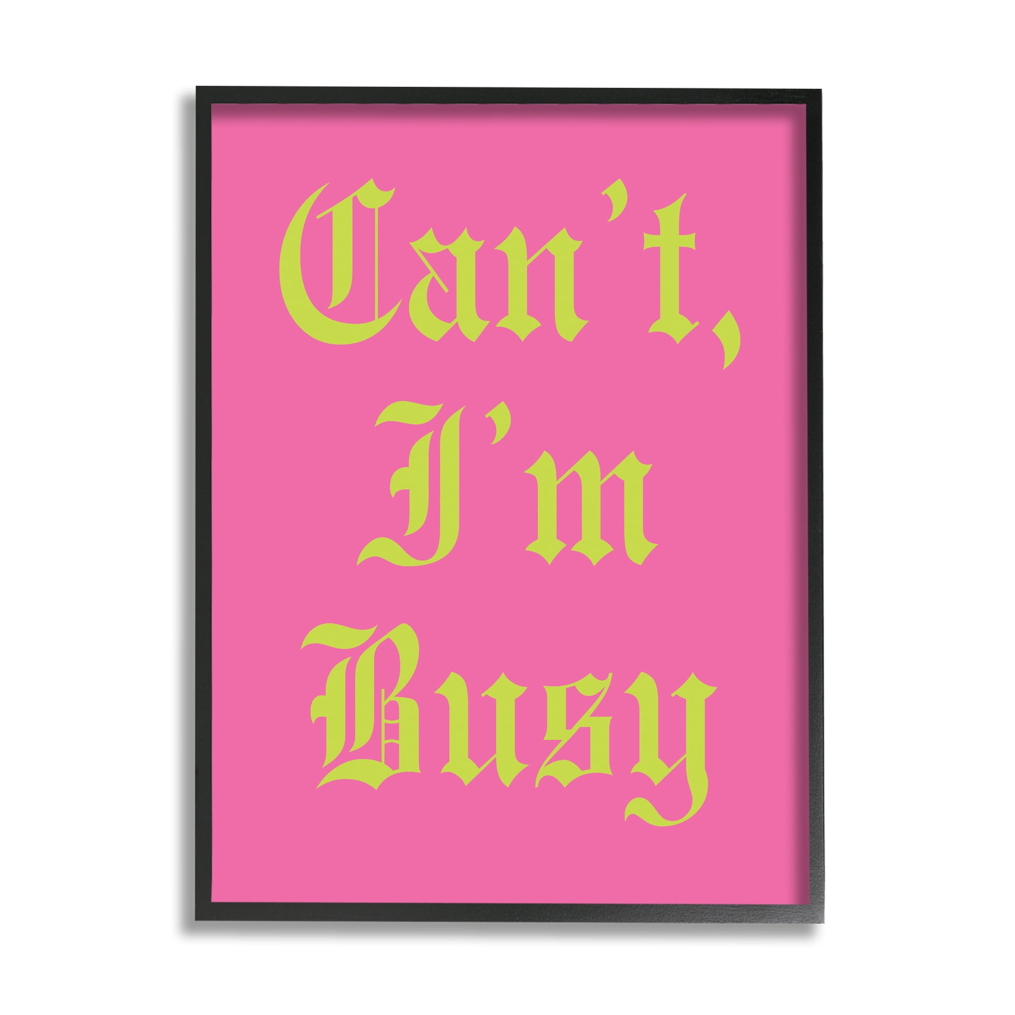 Stupell Industries Can't I'm Busy Phrase Typography Painting Black Framed Art Print Wall Art, 16 x 20