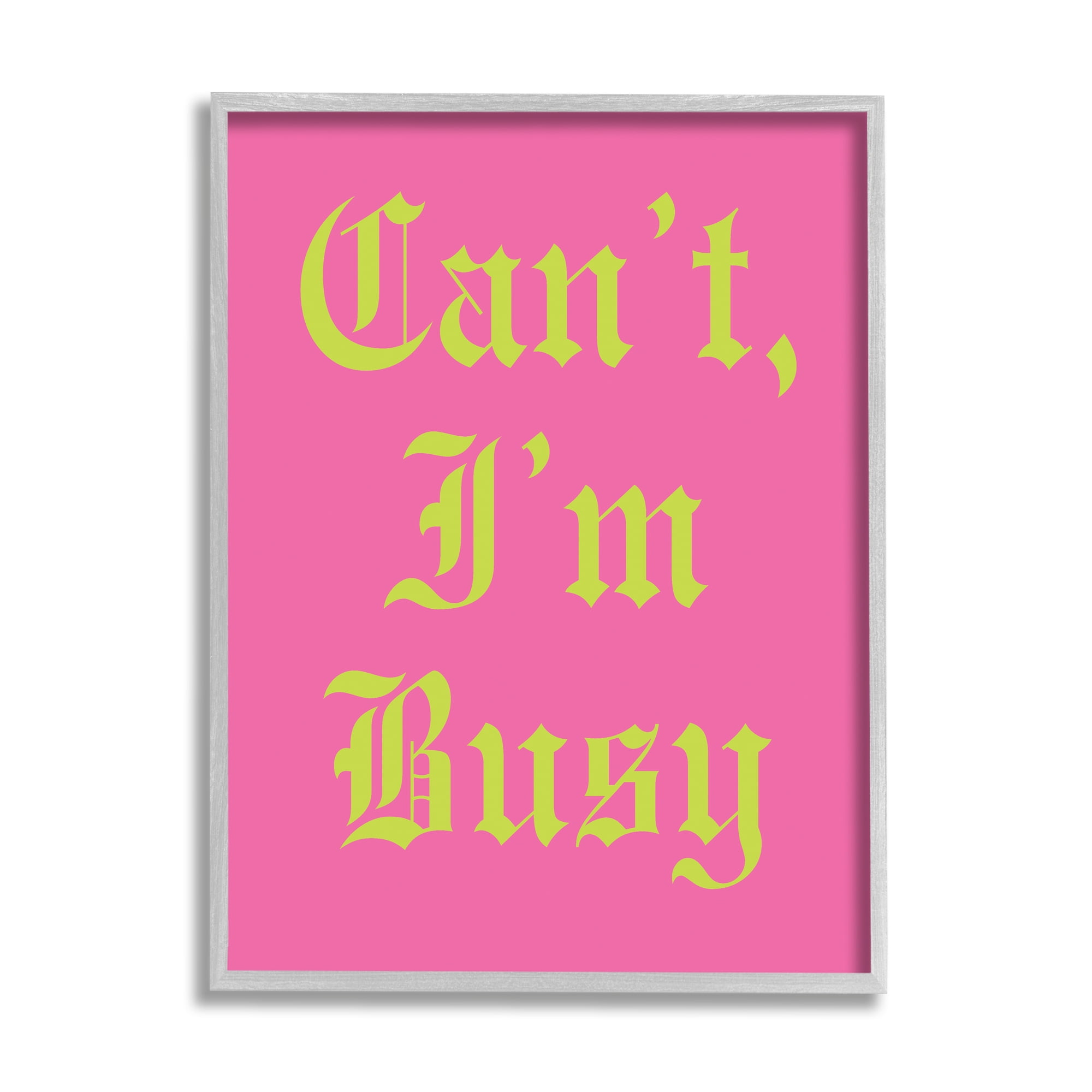 Stupell Industries Can't I'm Busy Phrase Typography Painting Gray Framed Art Print Wall Art, 11 x 14