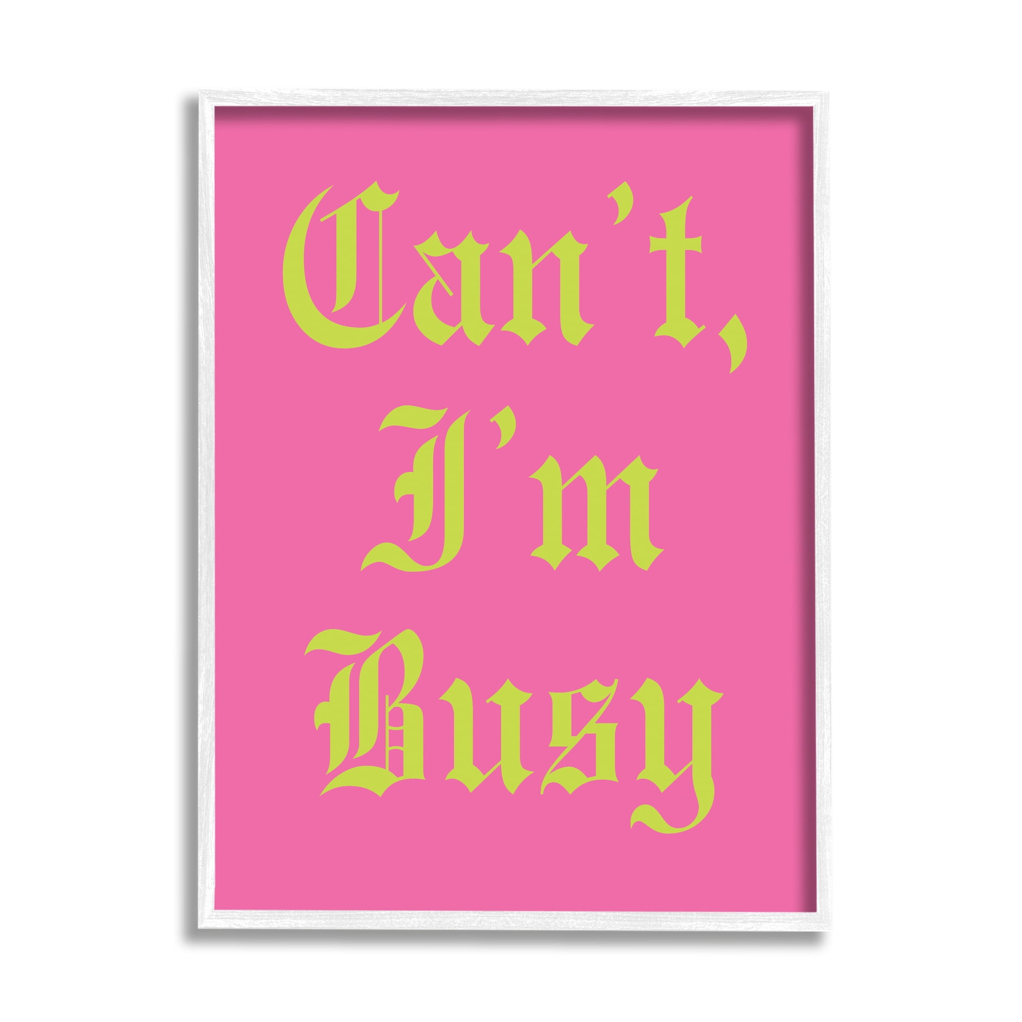 Stupell Industries Can't I'm Busy Phrase Typography Painting White Framed Art Print Wall Art, 16 x 20