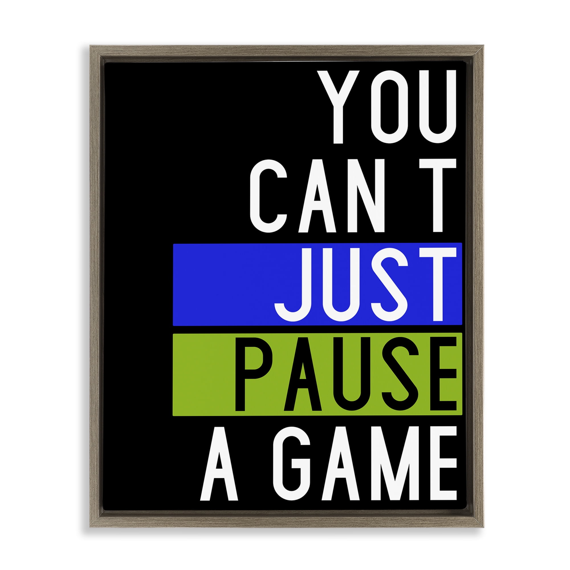Stupell Industries Can't Pause a Game Typography Painting Brown Floater Framed Art Print Wall Art, 17 x 21