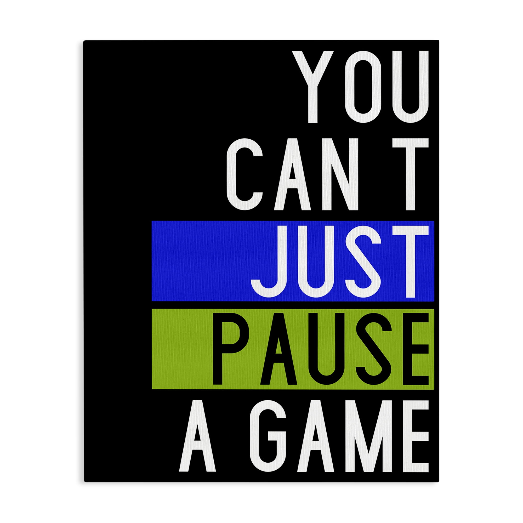 Stupell Industries Can't Pause a Game Typography Painting Gallery Wrapped Canvas Art Print Wall Art, 30 x 40