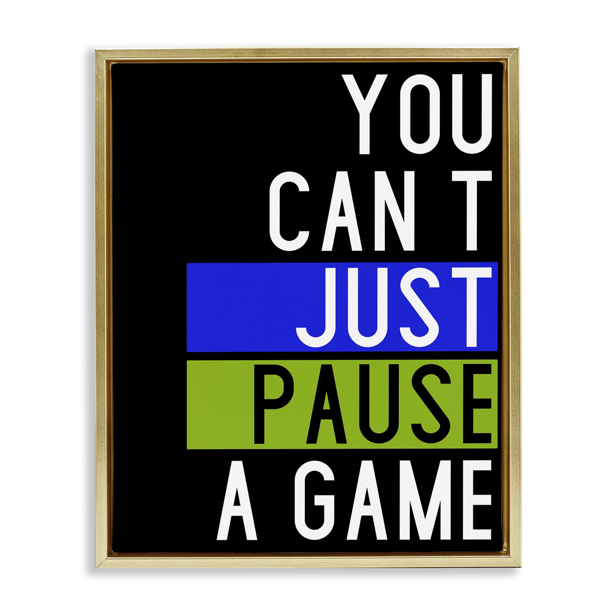 Stupell Industries Can't Pause a Game Typography Painting Gold Floater Framed Art Print Wall Art, 17 x 21