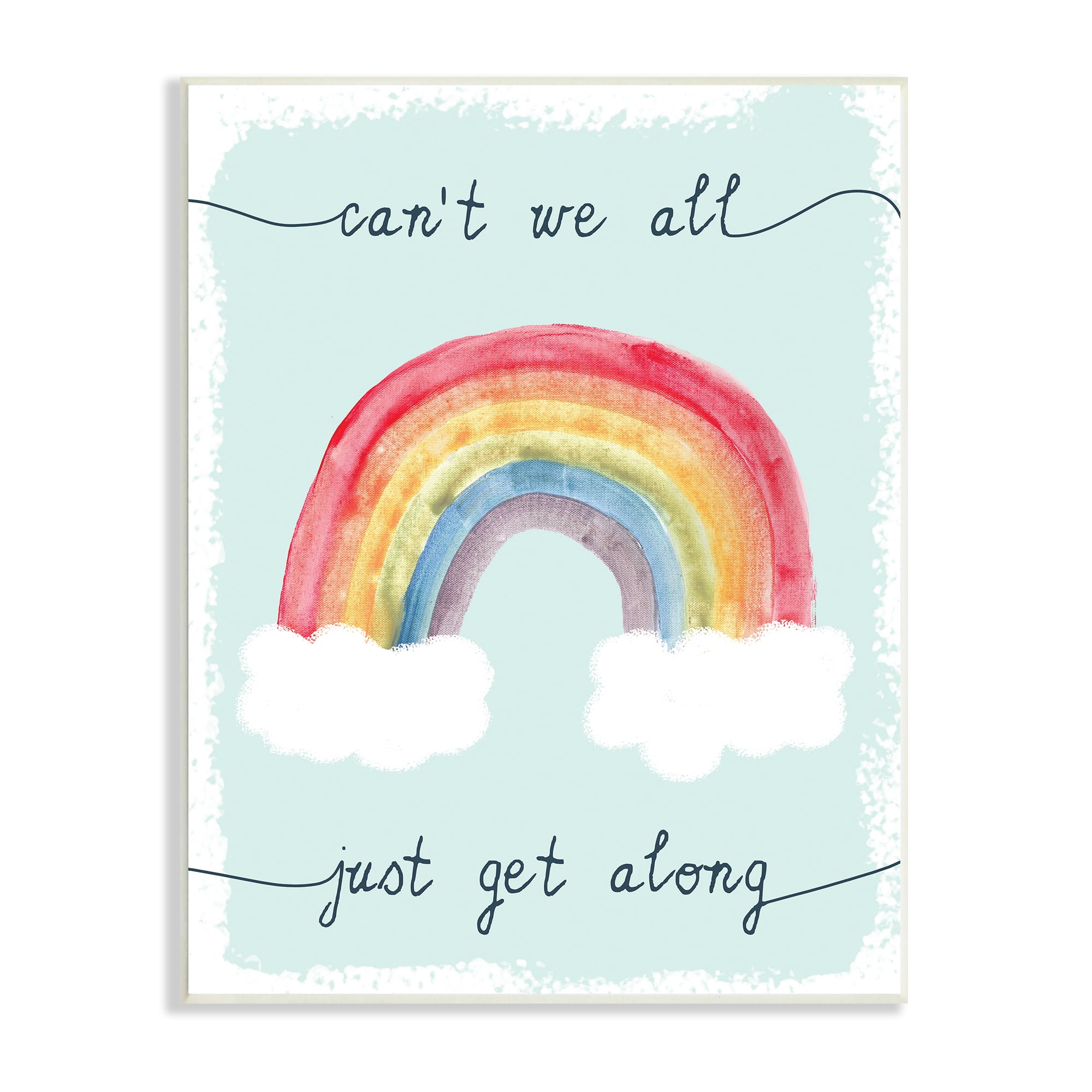 Stupell Industries Can't We All Get Along Quote Rainbow Clouds, 10 x 15, Designed by Daphne Polselli