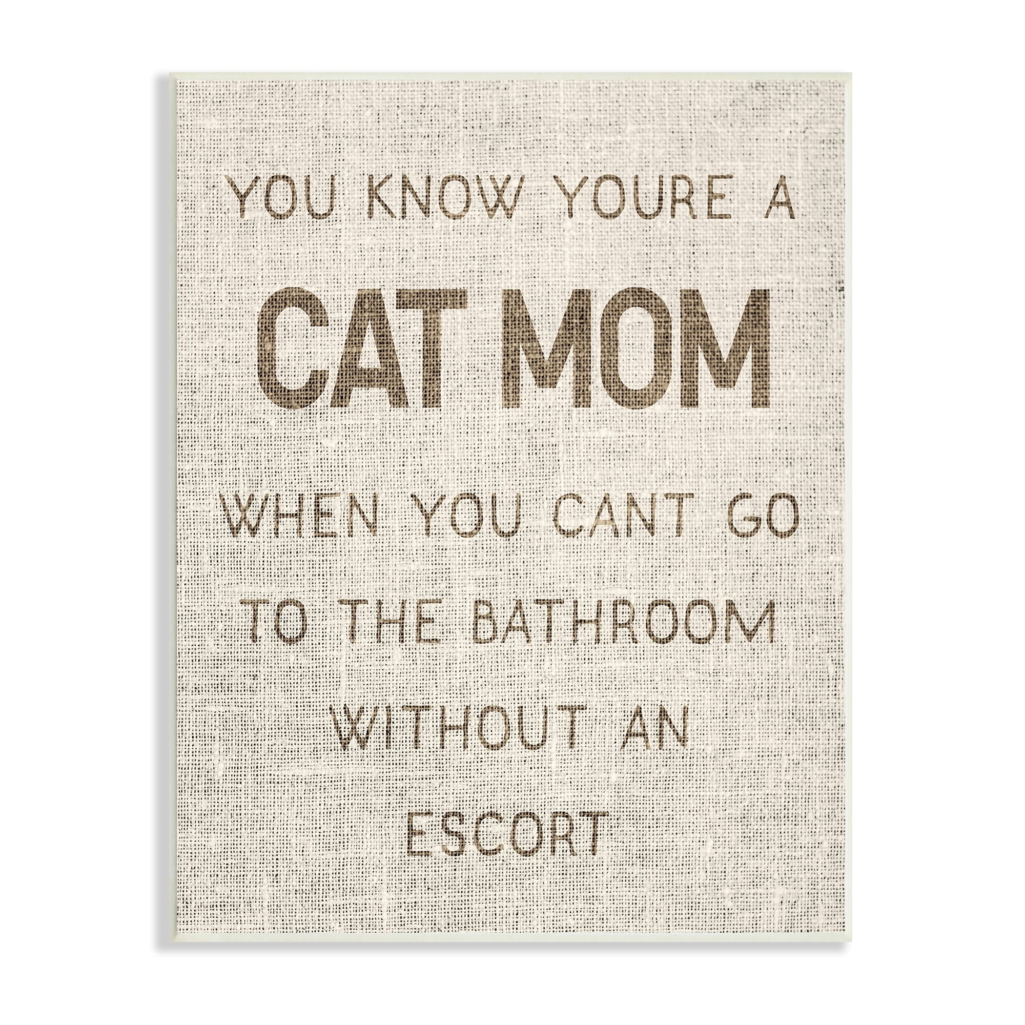 Stupell Industries Cat Mom Bathroom Without Escort Funny Phrase Rustic, 10 x 15, Design by Daphne Polselli